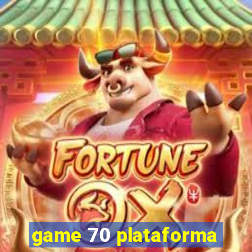 game 70 plataforma